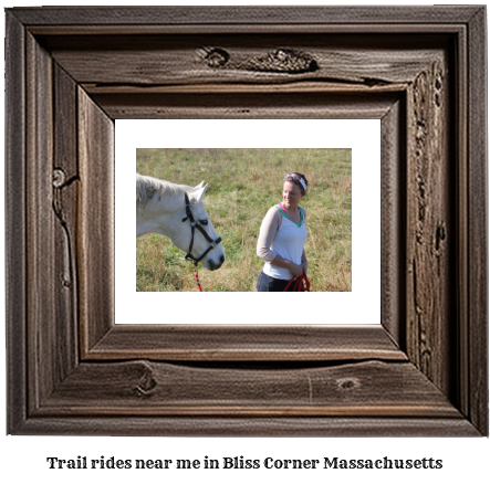 trail rides near me in Bliss Corner, Massachusetts